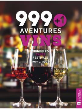 999+1 AVENTURES VINS VIGNOBLES, CAVES, FESTIVALS