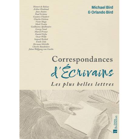 CORRESPONDANCES D'ECRIVAINS LES PLUS BELLES LETTRES
