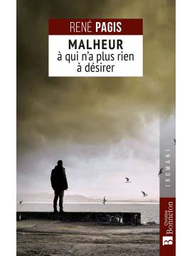 MALHEUR A QUI N'A PLUS RIEN A DESIRER