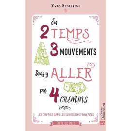 EN 2 TEMPS 3 MOUVEMENTS SANS Y ALLER PAR 4 CHEMINS