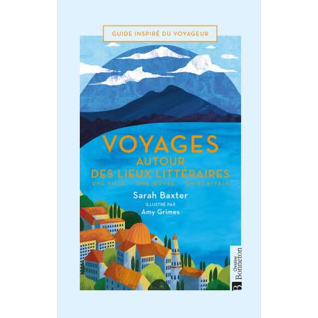 VOYAGES AUTOUR DES LIEUX LITTERAIRES