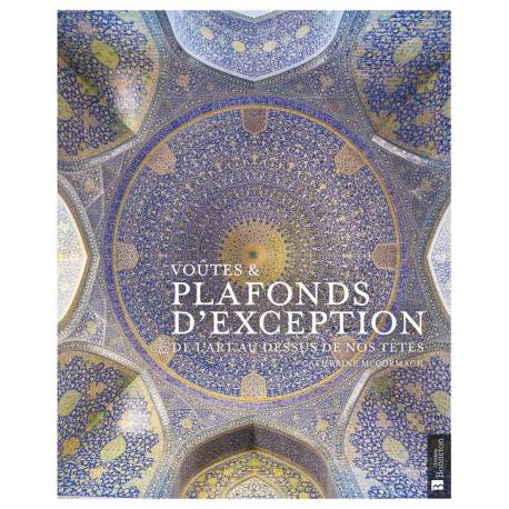 VOÛTES ET PLAFONDS D'EXCEPTION