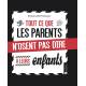 TOUT CE QUE LES PARENTS N'OSENT PAS DIRE À LEUR ENFANTS