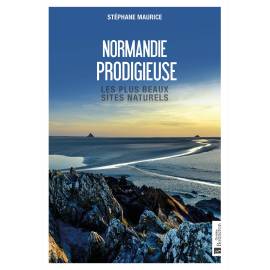 NORMANDIE PRODIGIEUSE LES PLUS BEAUX SITES NATURELS