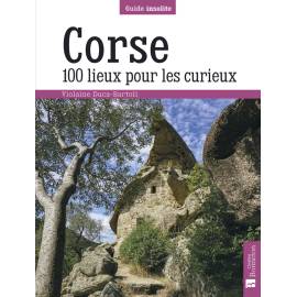 CORSE 100 LIEUX POUR LES CURIEUX
