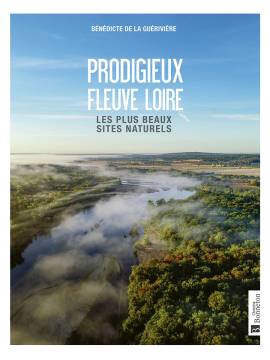 PRODIGIEUX FLEUVE LOIRE