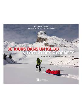 30 JOURS DANS UN IGLOO AU COEUR DES PYRENEES