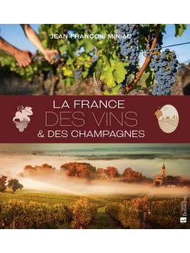 LA FRANCE DES VINS ET DES CHAMPAGNES