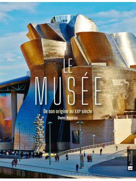 LE MUSEE - DE SON ORIGINE AU XXIE SIECLE