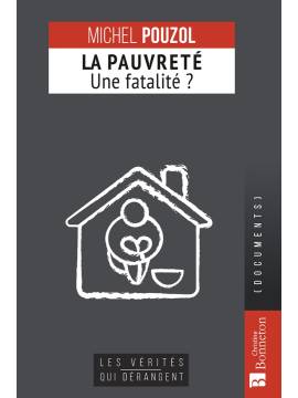 LA PAUVRETE - UNE FATALITE?