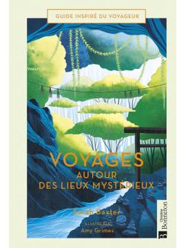 VOYAGES AUTOUR DES LIEUX MYSTÉRIEUX