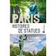 PARIS. HISTOIRES DE STATUES - 11 BALADES DANS LES PARCS ET JARDINS
