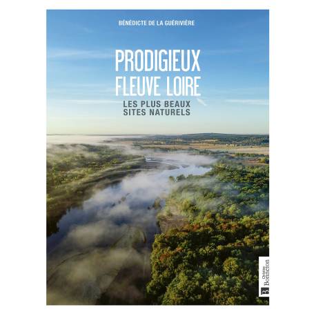 PRODIGIEUX FLEUVE LOIRE