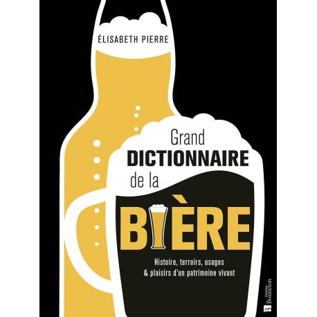 GRAND DICTIONNAIRE DE LA BIERE