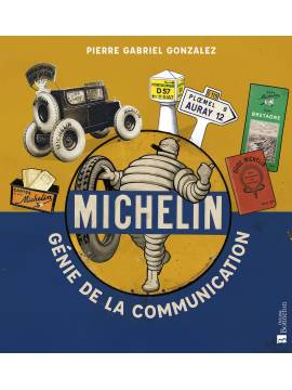 MICHELIN LE GENIE DE LA COMMUNICATION