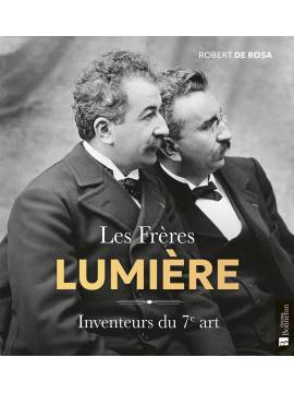 LES FRERES LUMIERE INVENTEURS DU 7E ART