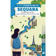SEQUANA - DE NOTRE-DAME DE PARIS JUSQU'A L'ESTUAIRE DU HAVRE AU FIL