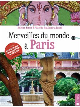 MERVEILLES DU MONDE A PARIS