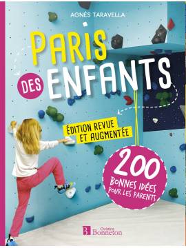 PARIS DES ENFANTS 200 BONNES IDEES POUR LES PARENTS