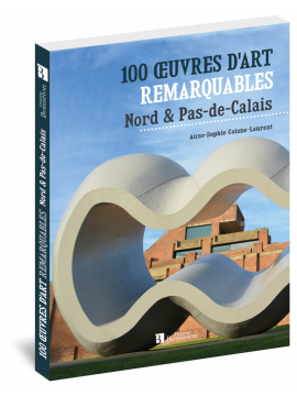 100 OEUVRES D'ART REMARQUABLES NORD PAS DE CALAIS