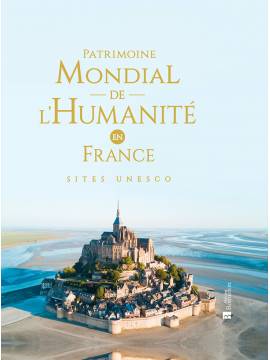 PATRIMOINE MONDIAL DE L'HUMANITÉ EN FRANCE SITES UNESCO