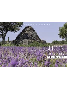 LE LUBERON - EN LETTRE & EN IMAGES