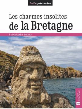 LES CHARMES INSOLITES DE LA BRETAGNE