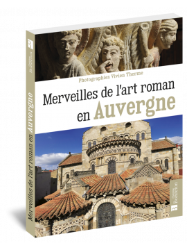 MERVEILLES DE L'ART ROMAN EN AUVERGNE