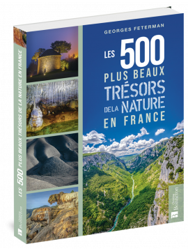 LES 500 PLUS BEAUX TRÉSORS DE LA NATURE EN FRANCE