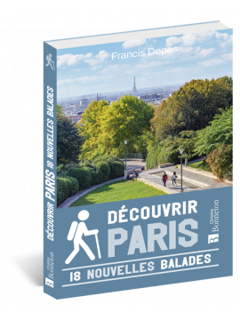 DÉCOUVRIR PARIS EN 18 NOUVELLES BALADES