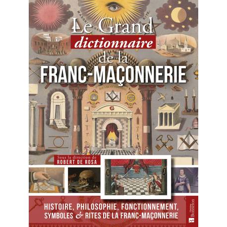 LE GRAND DICTIONNAIRE DE LA FRANC- MACONNERIE