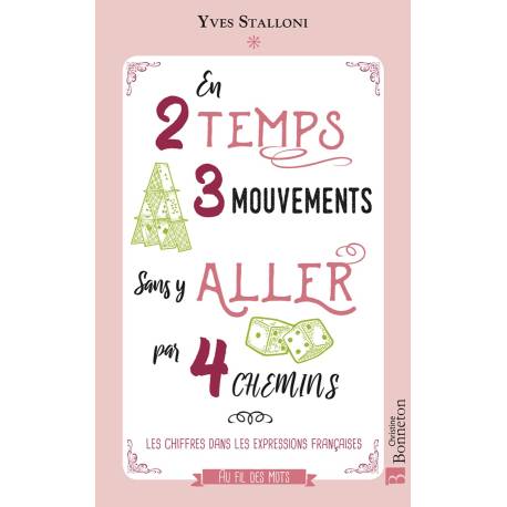 EN 2 TEMPS 3 MOUVEMENTS SANS Y ALLER PAR 4 CHEMINS