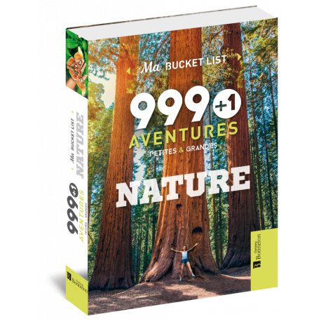 999 + 1 AVENTURES PETITES ET GRANDES NATURE