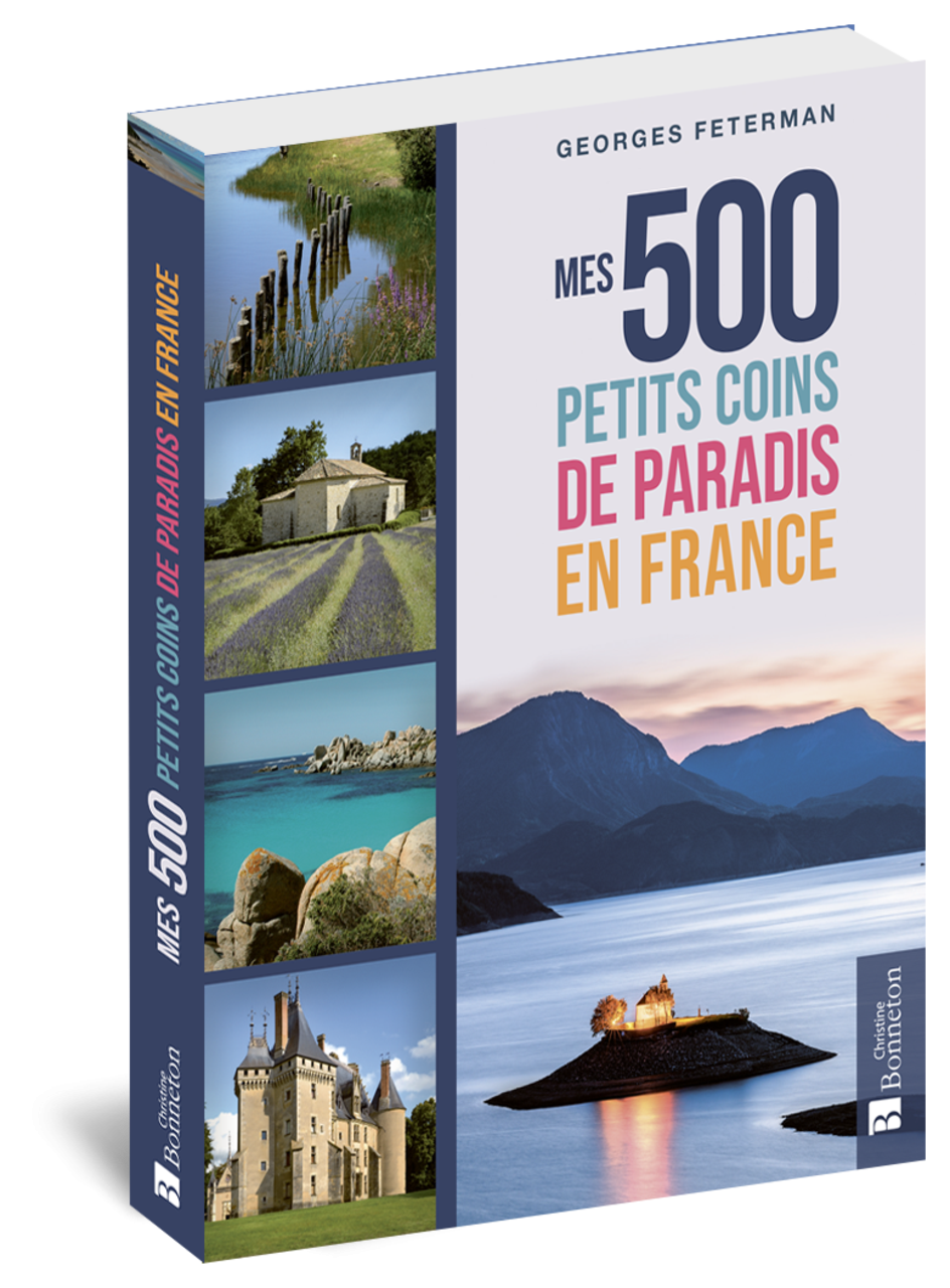 LIVRE MES 500 PLUS BEAUX PETITS COINS DE PARADIS EN FRANCE