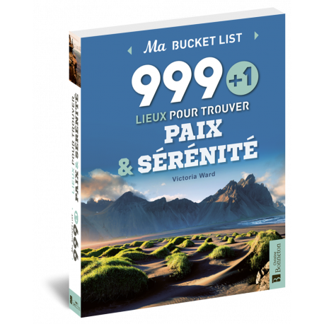 999 + 1 LIEUX POUR TROUVER PAIX ET SÉRÉNITÉ