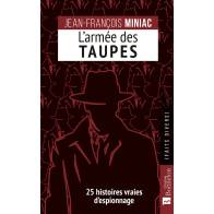 L'ARMÉE DES TAUPES - 25 HISTOIRES VRAIES D'ESPIONNAGE