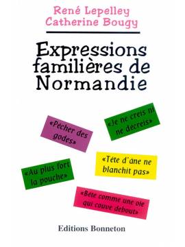 EXPRESSIONS FAMILIERES DE NORMANDIE