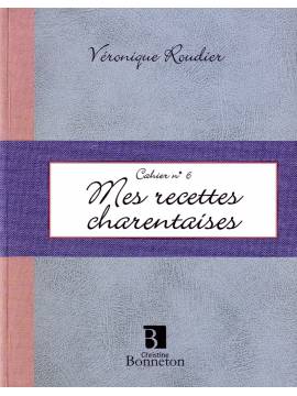 CAH.6 MES RECETTES CHARENTAISES