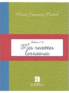 CAH.16 MES RECETTES LORRAINES