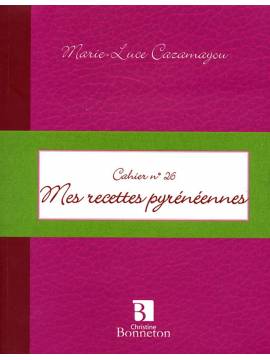 CAH.26 MES RECETTES PYRENEENNES