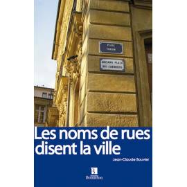 LES NOMS DE RUES DISENT LA VILLE