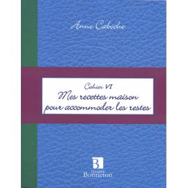 CAH.VI RECETTES MAISON POUR ACCOMMODER LES RESTES