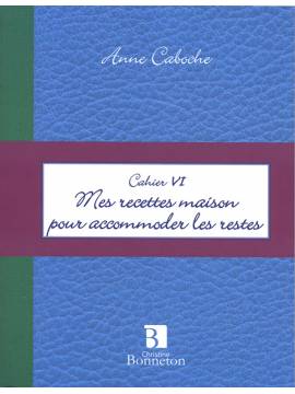 CAH.VI RECETTES MAISON POUR ACCOMMODER LES RESTES