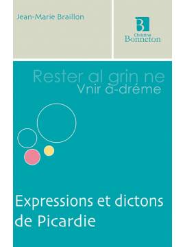 EXPRESSIONS ET DICTONS DE PICARDIE