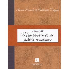 CAHIER VII MES TERRINES ET PATES MAISON