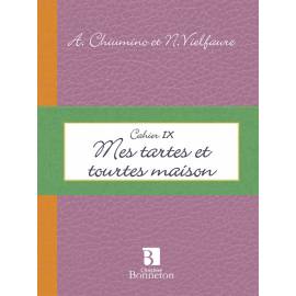 CAH. IX  MES TARTES ET MES TOURTES MAISON