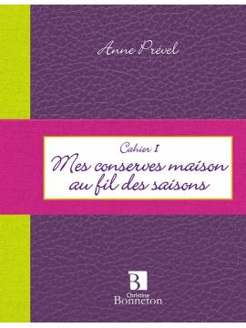 CAH. I MES CONSERVES MAISON AU FIL DES SAISONS