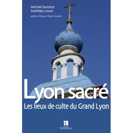 LYON SACRE 100 LIEUX A DECOUVRIR