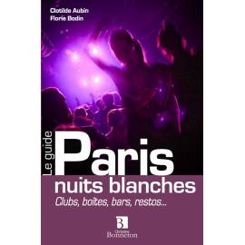 PARIS  NUITS BLANCHES CLUBS BOITES BARS RESTOS