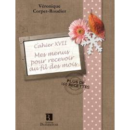 CAH XVII MES MENUS POUR RECEVOIR AU FIL DES MOIS